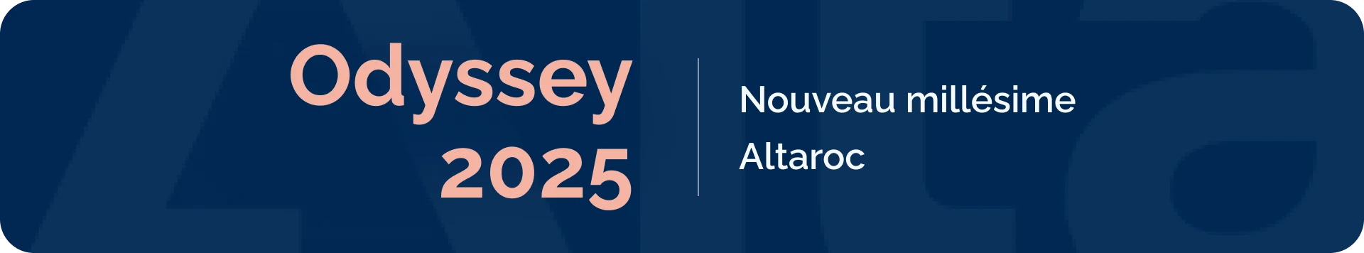 Bandeau du fonds de private equity Odyssey 2025 : nouveau millésime Altaroc