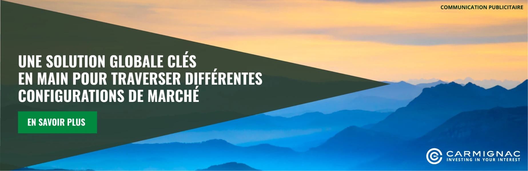 Une solution globale clés en main pour traverser différentes configurations de marché.