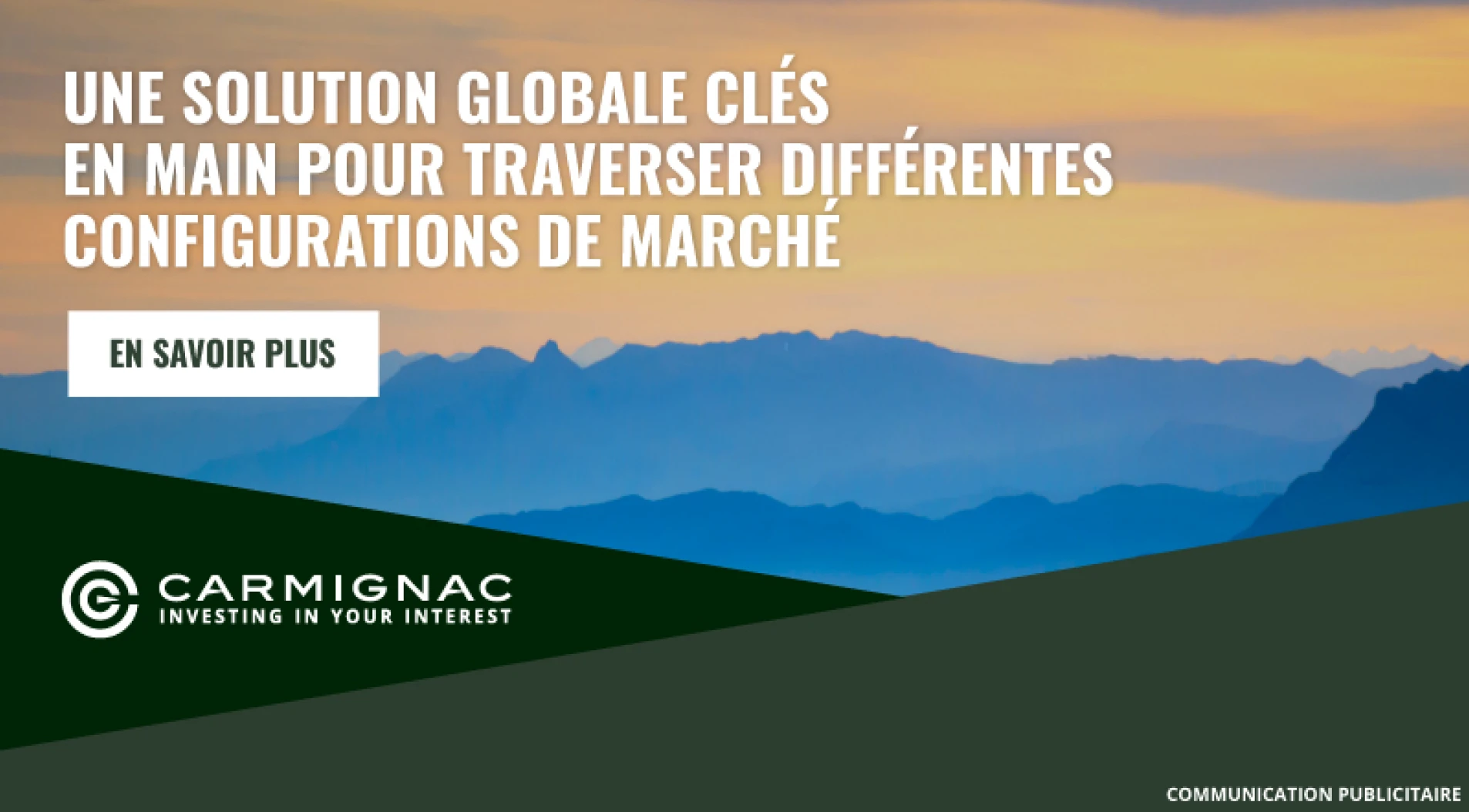 Une solution globale clés en main pour traverser différentes configurations de marché.