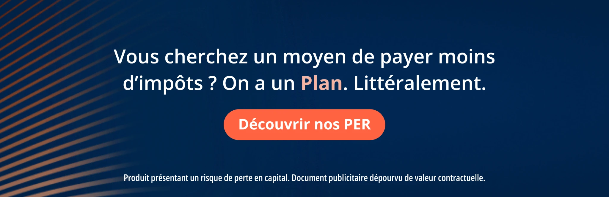 Constituez un capital pour demain, optimisez votre fiscalité dès aujourd’hui.