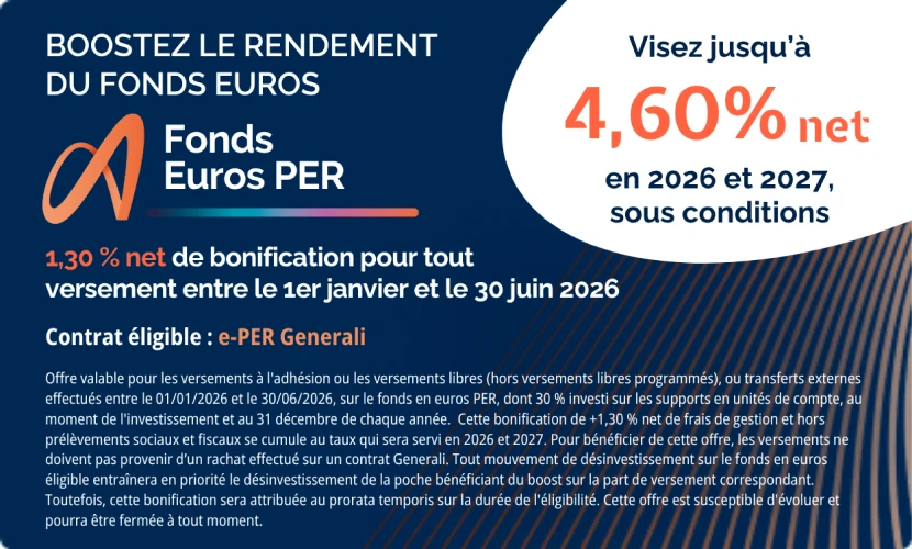 Boost sur le Fonds Euros PER : profitez d'une bonification de 1,30 % net sur le rendement de votre fonds en euros en 2026 et 2027.