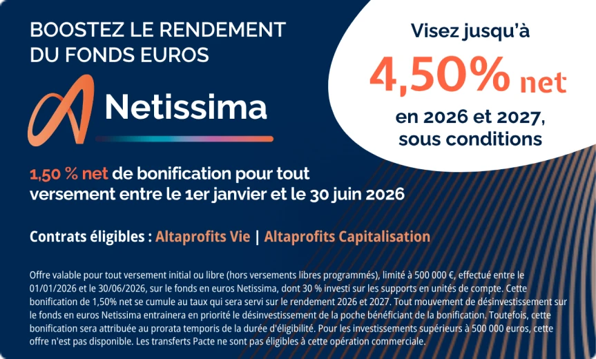 Boost sur le fonds en euros Netissima : jusqu'à 4.5 % net en 2026 et 2027.
