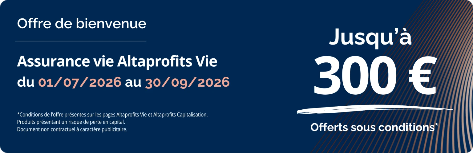 Altaprofits Vie, jusqu'à 300 euros offerts jusqu'au 30 septembre 2026