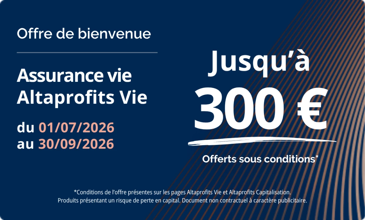 Altaprofits Vie, jusqu'à 300 euros offerts jusqu'au 30 septembre 2026